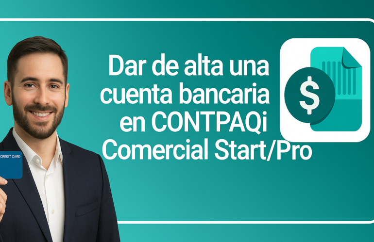 Cómo dar de alta una cuenta bancaria en CONTPAQi Comercial Start/Pro para generar complementos de pago