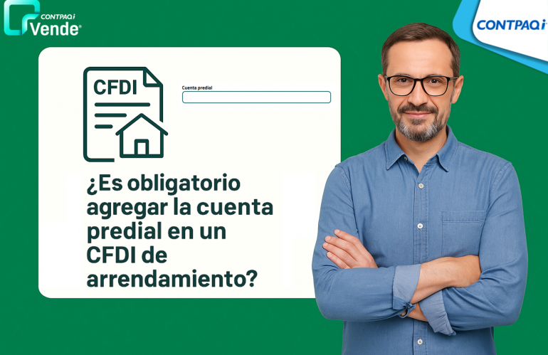 ¿Es obligatorio agregar la cuenta predial en un CFDI de arrendamiento? | Requisitos SAT