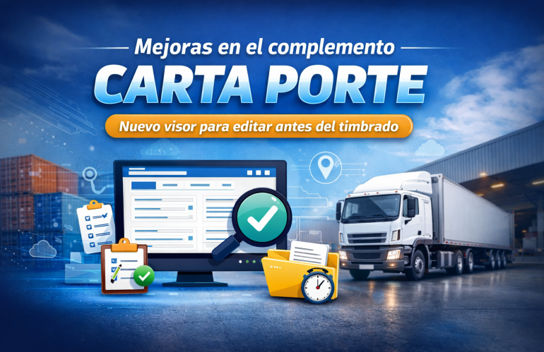 Mejoras en el complemento Carta Porte: Nuevo visor para editar antes del timbrado en CONTPAQi