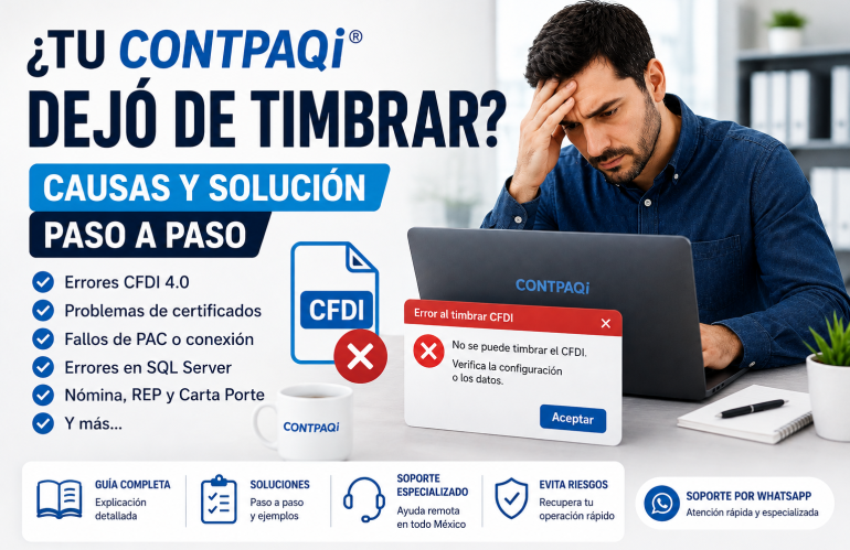 ¿Tu CONTPAQi® dejó de timbrar y no puedes facturar? Causas, errores comunes y solución paso a paso