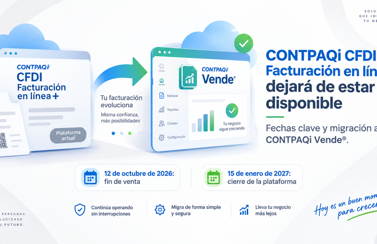 CONTPAQi CFDI Facturación en línea+ dejará de estar disponible: fechas y migración a CONTPAQi Vende®