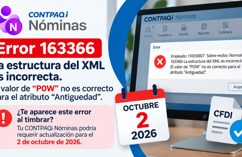 Error 163366 en CONTPAQi Nóminas: La estructura del XML es incorrecta. El valor de ‘P0W’ no es correcto para el atributo “Antiguedad”